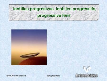 lentillas progresivas, lentilles progressifs, progressive lens
