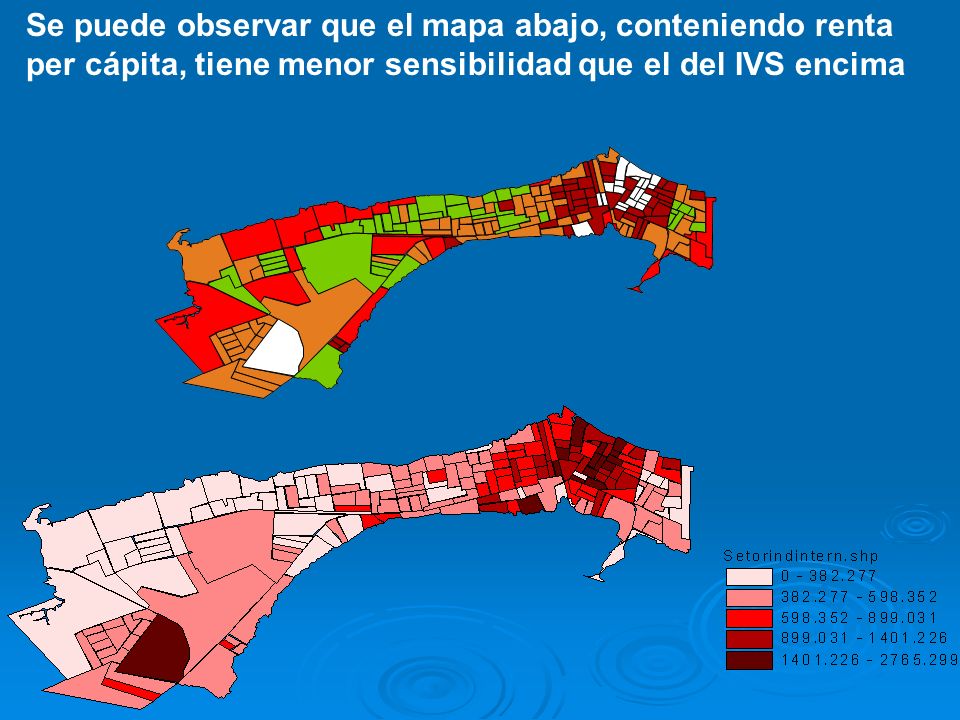 Se puede observar que el mapa abajo, conteniendo renta per cápita, tiene menor sensibilidad que el del IVS encima