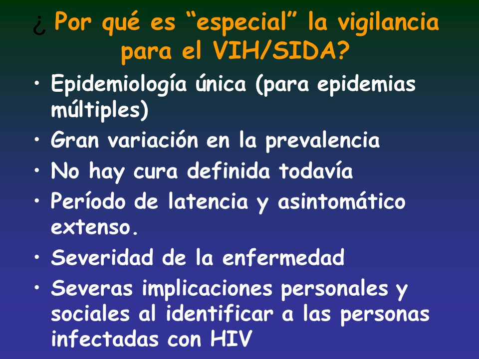 ¿ Por qué es especial la vigilancia para el VIH/SIDA