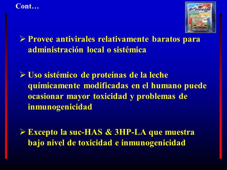 Cont… Provee antivirales relativamente baratos para administración local o sistémica.