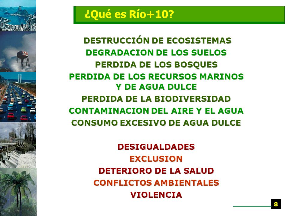 ¿Qué es Río+10 DESTRUCCIÓN DE ECOSISTEMAS DEGRADACION DE LOS SUELOS