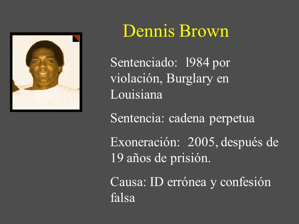 Dennis Brown Sentenciado: l984 por violación, Burglary en Louisiana