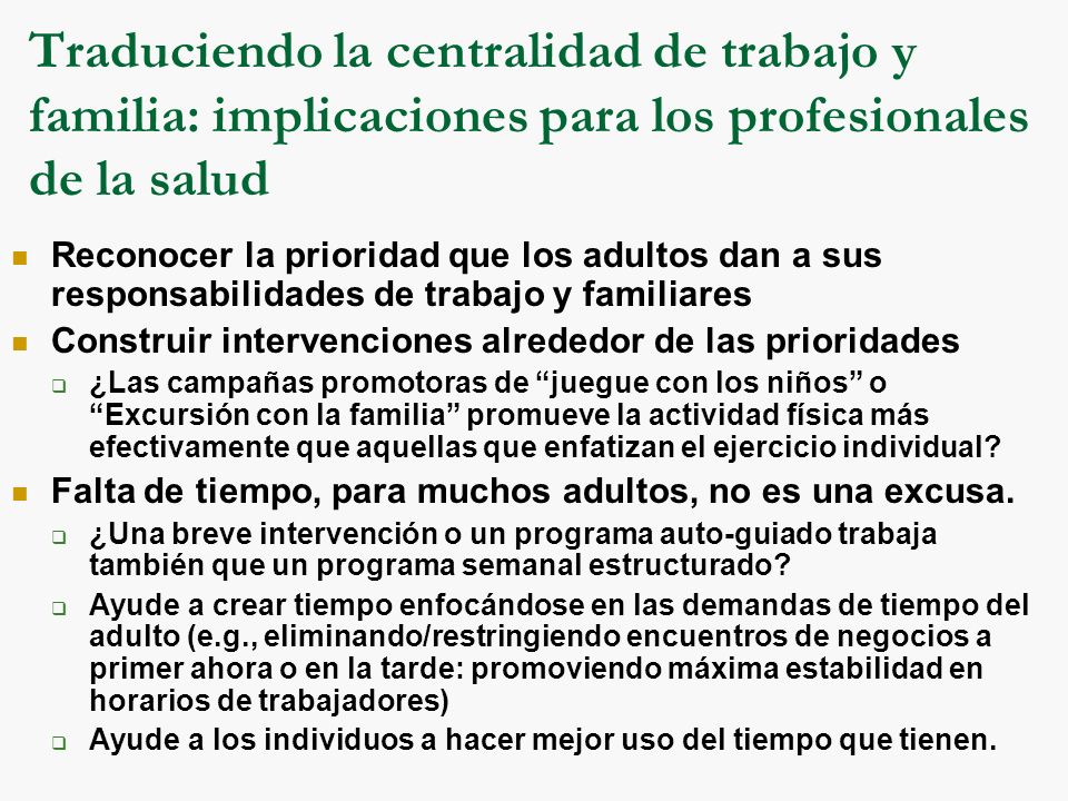 Traduciendo la centralidad de trabajo y familia: implicaciones para los profesionales de la salud