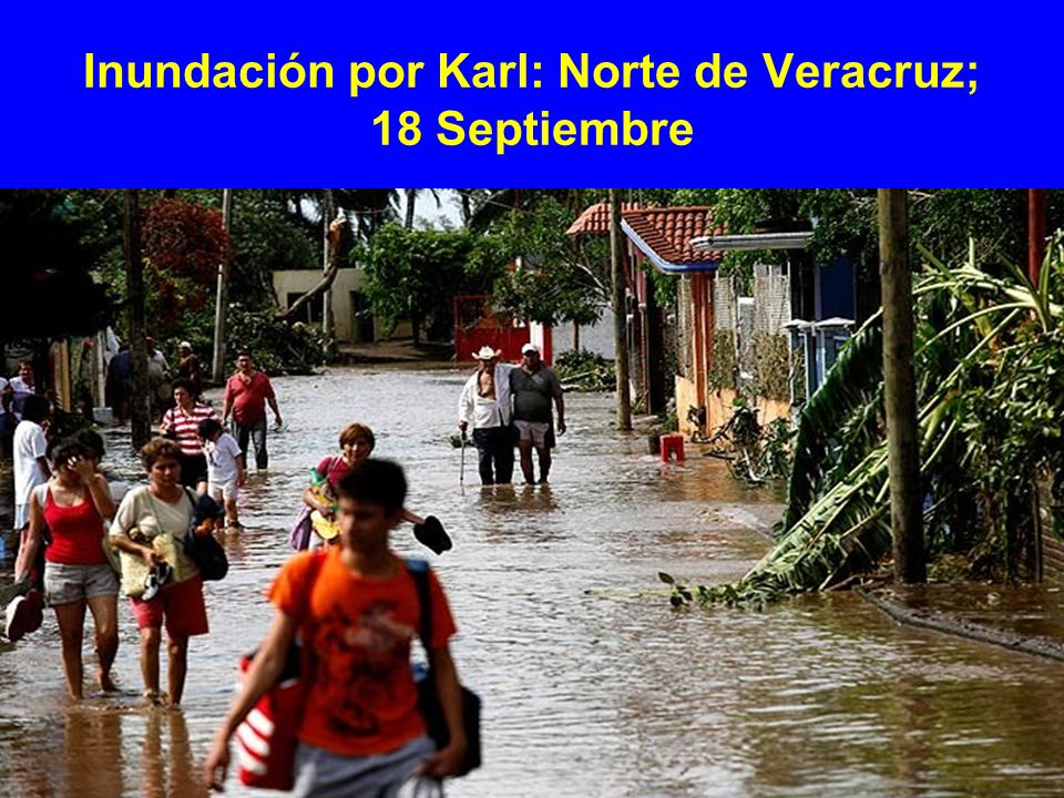 Inundación por Karl: Norte de Veracruz; 18 Septiembre