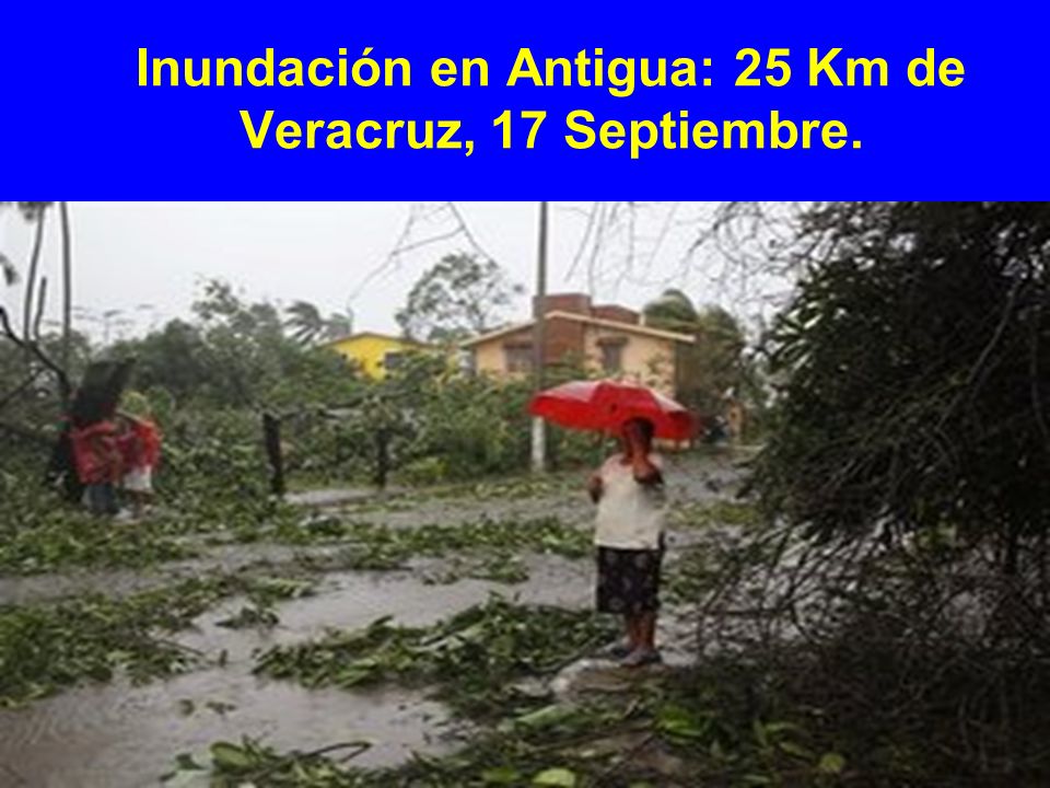 Inundación en Antigua: 25 Km de Veracruz, 17 Septiembre.