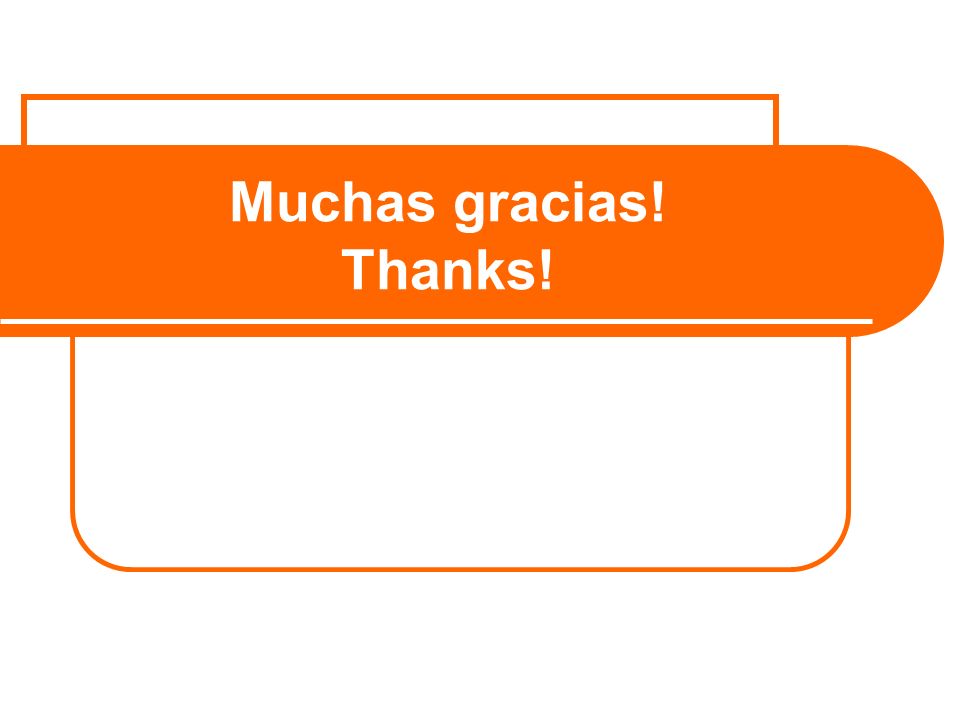 Muchas gracias! Thanks!