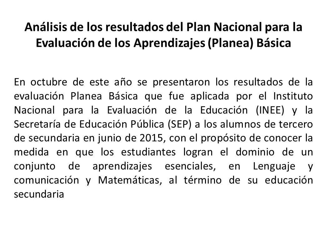 Análisis de los resultados del Plan Nacional para la Evaluación de los Aprendizajes (Planea) Básica