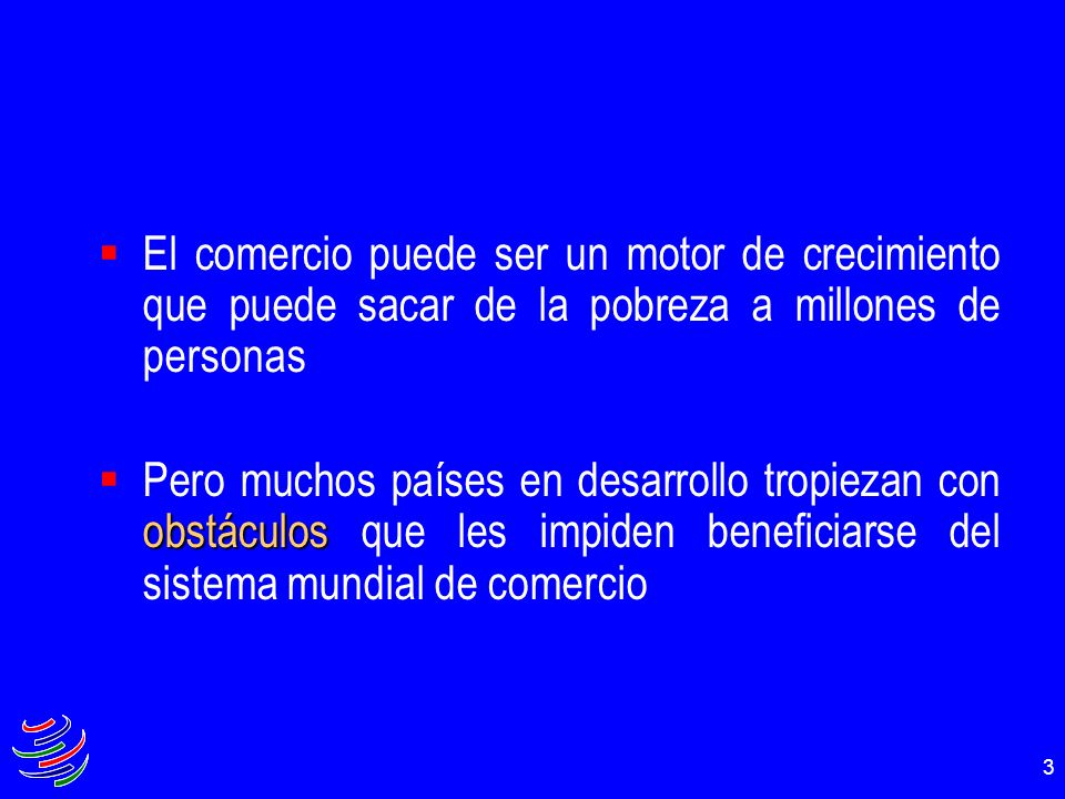 El comercio puede ser un motor de crecimiento que puede sacar de la pobreza a millones de personas