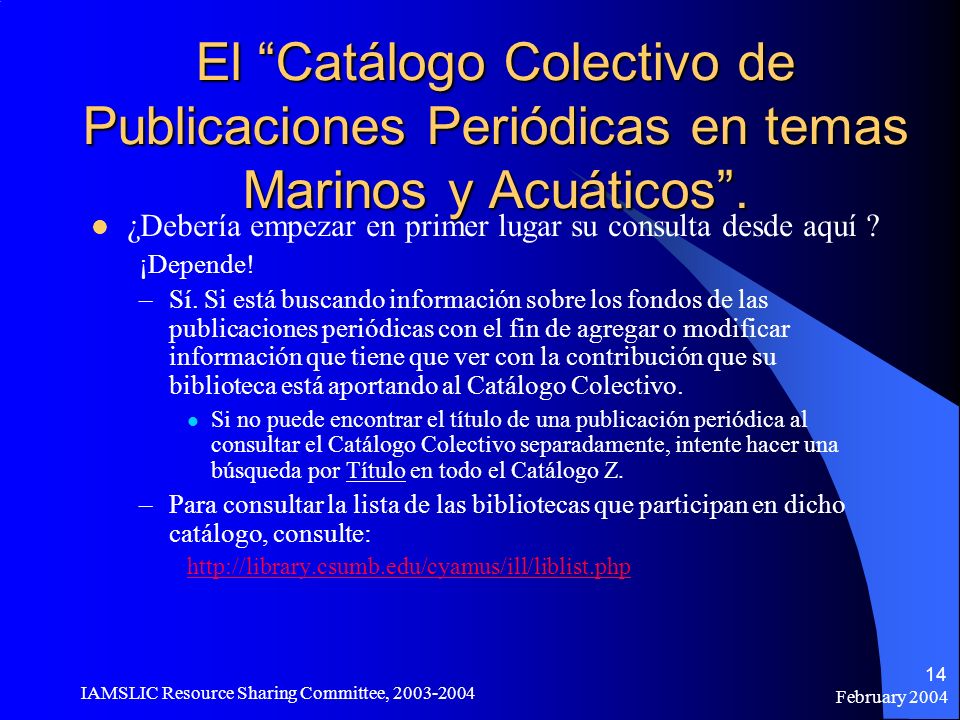 El Catálogo Colectivo de Publicaciones Periódicas en temas Marinos y Acuáticos .