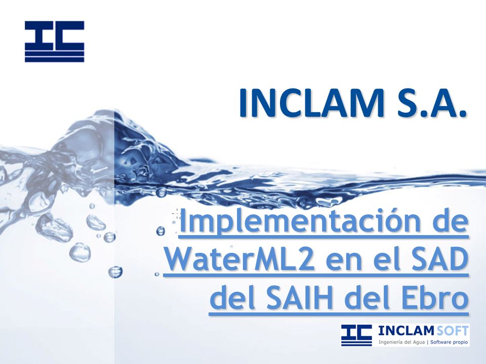 INCLAM S.A. Implementación de WaterML2 en el SAD del SAIH del Ebro