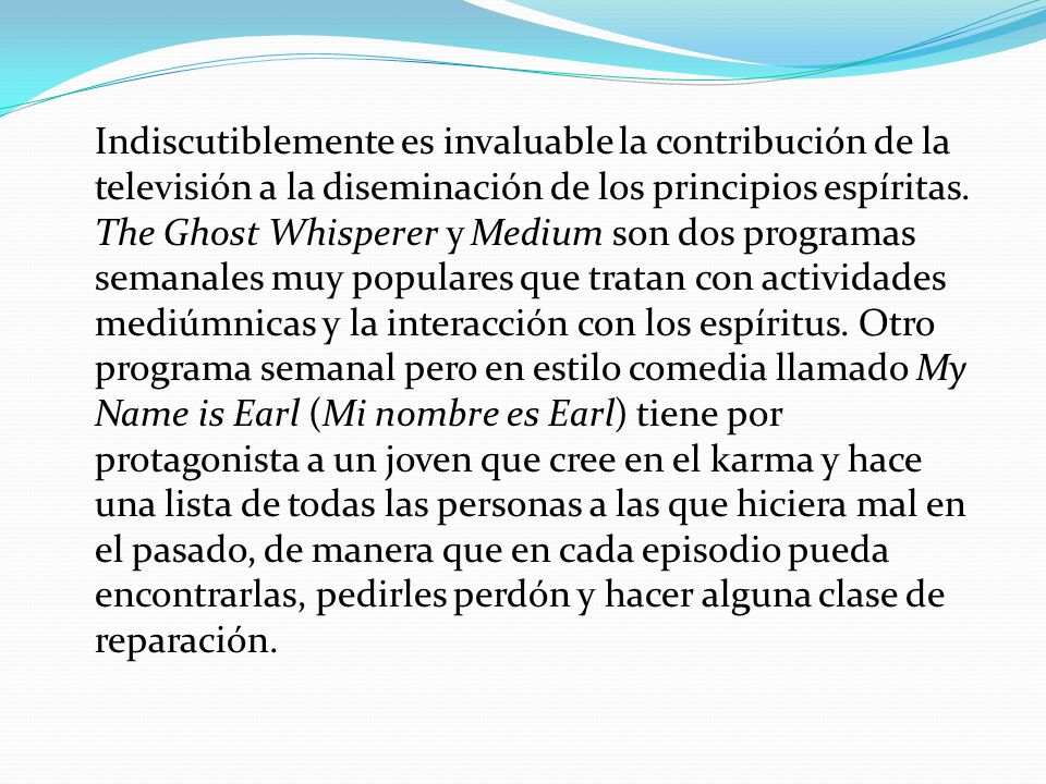 Indiscutiblemente es invaluable la contribución de la televisión a la diseminación de los principios espíritas.
