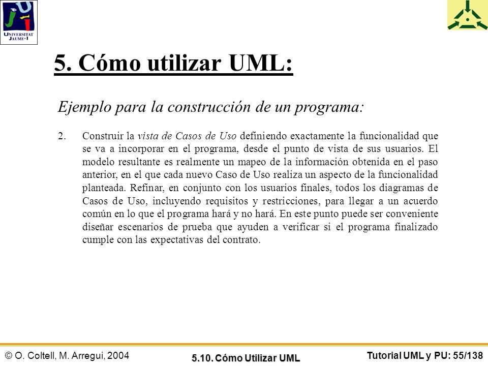 5. Cómo utilizar UML: Ejemplo para la construcción de un programa:
