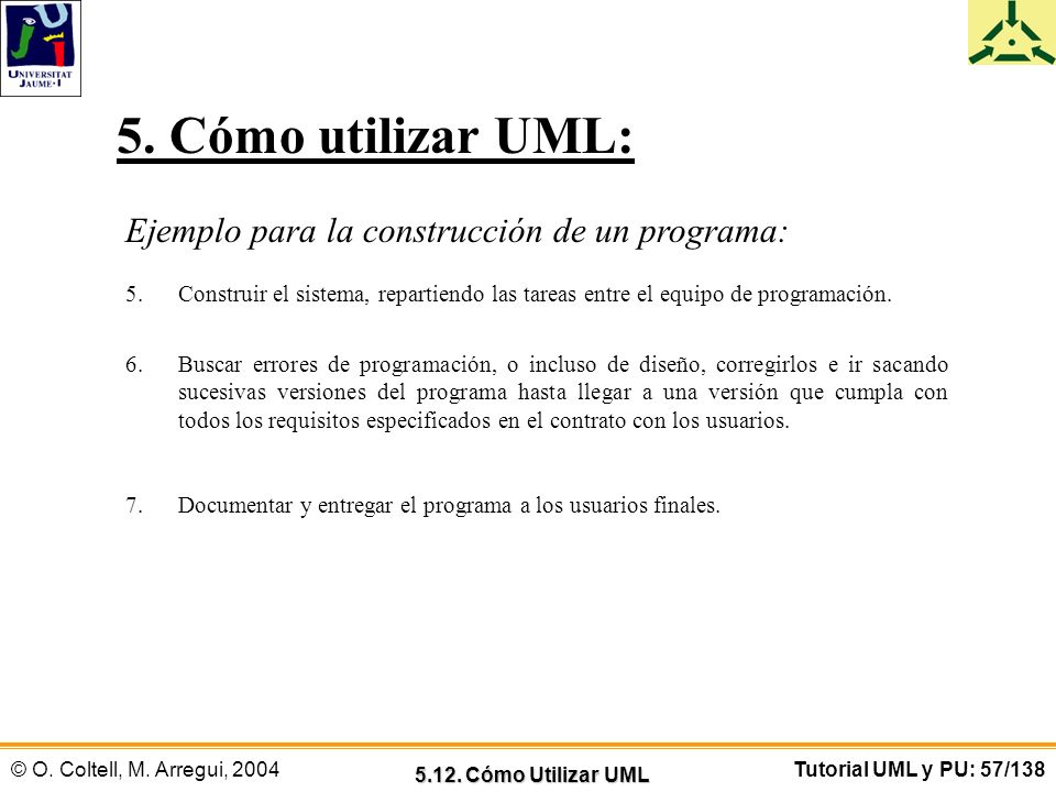 5. Cómo utilizar UML: Ejemplo para la construcción de un programa:
