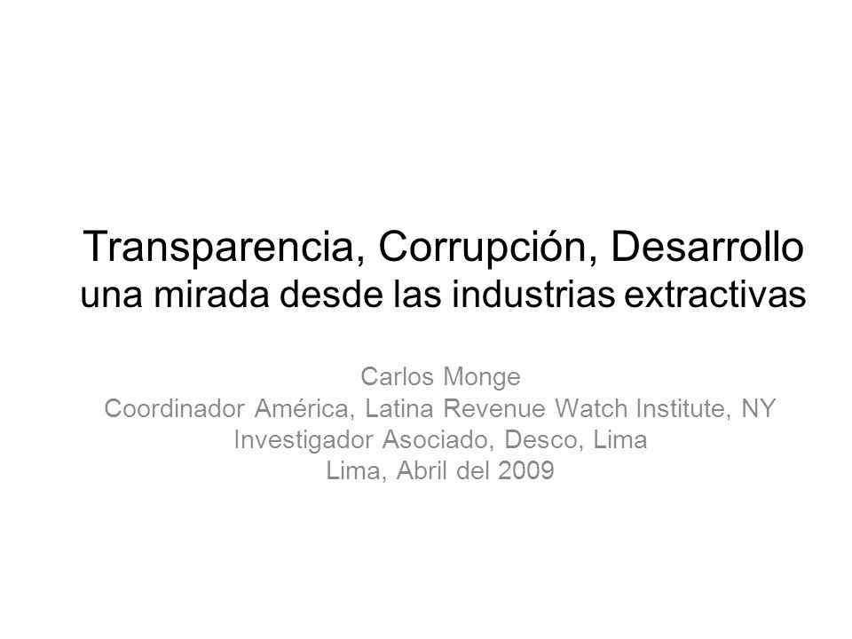 Transparencia, Corrupción, Desarrollo una mirada desde las industrias extractivas