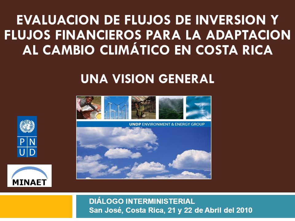 EVALUACION DE FLUJOS DE INVERSION Y FLUJOS FINANCIEROS PARA LA ADAPTACION AL CAMBIO CLIMÁTICO EN COSTA RICA UNA VISION GENERAL
