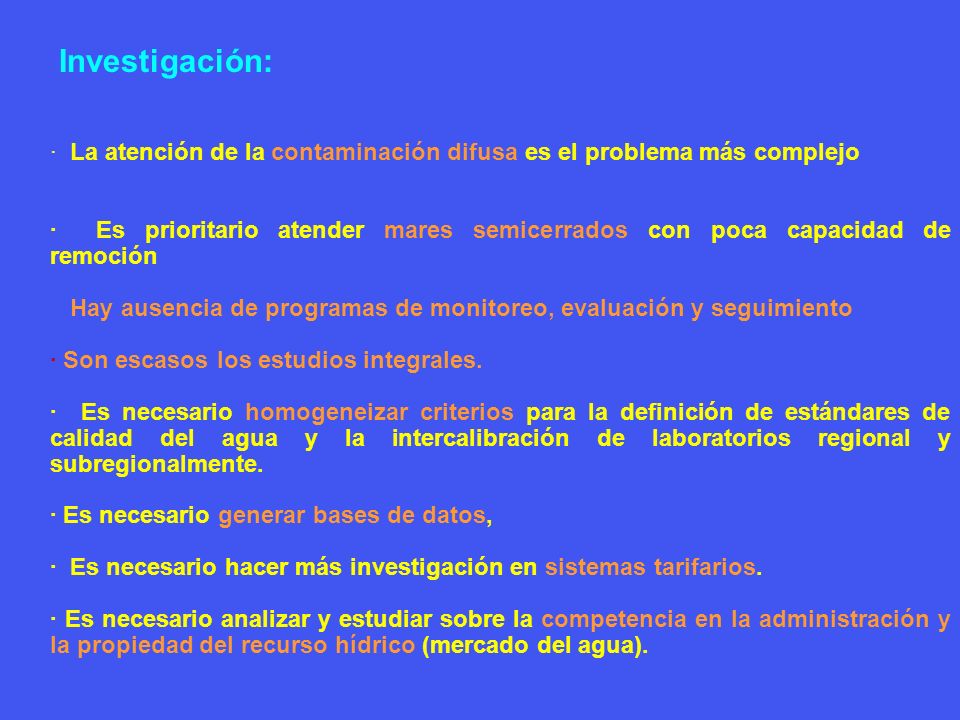 Investigación: · La atención de la contaminación difusa es el problema más complejo.