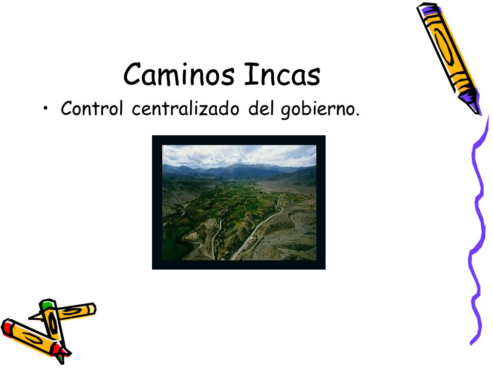 Caminos Incas Control centralizado del gobierno.