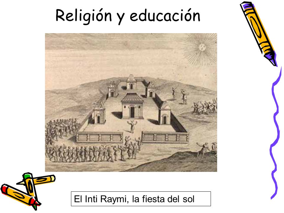 Religión y educación El Inti Raymi, la fiesta del sol