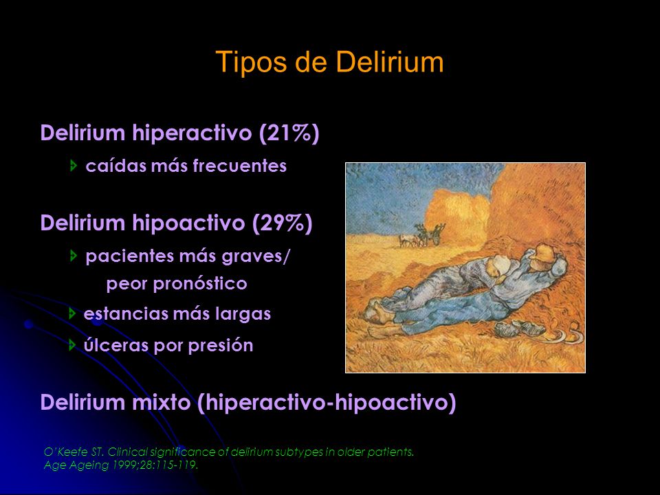 Tipos de Delirium Delirium hiperactivo (21%)  caídas más frecuentes
