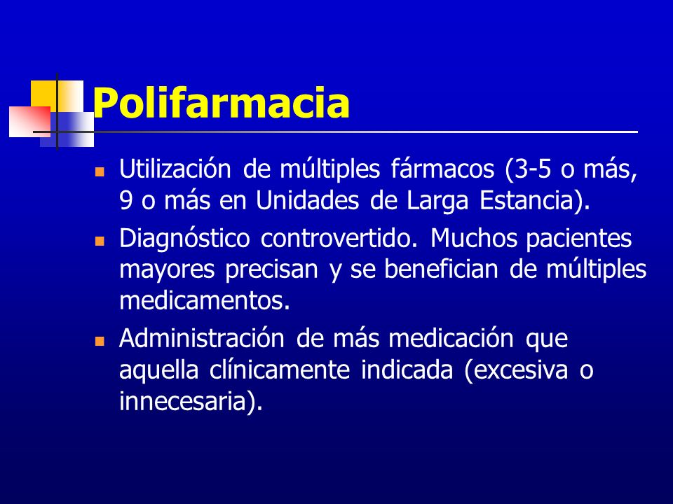 Polifarmacia Utilización de múltiples fármacos (3-5 o más, 9 o más en Unidades de Larga Estancia).