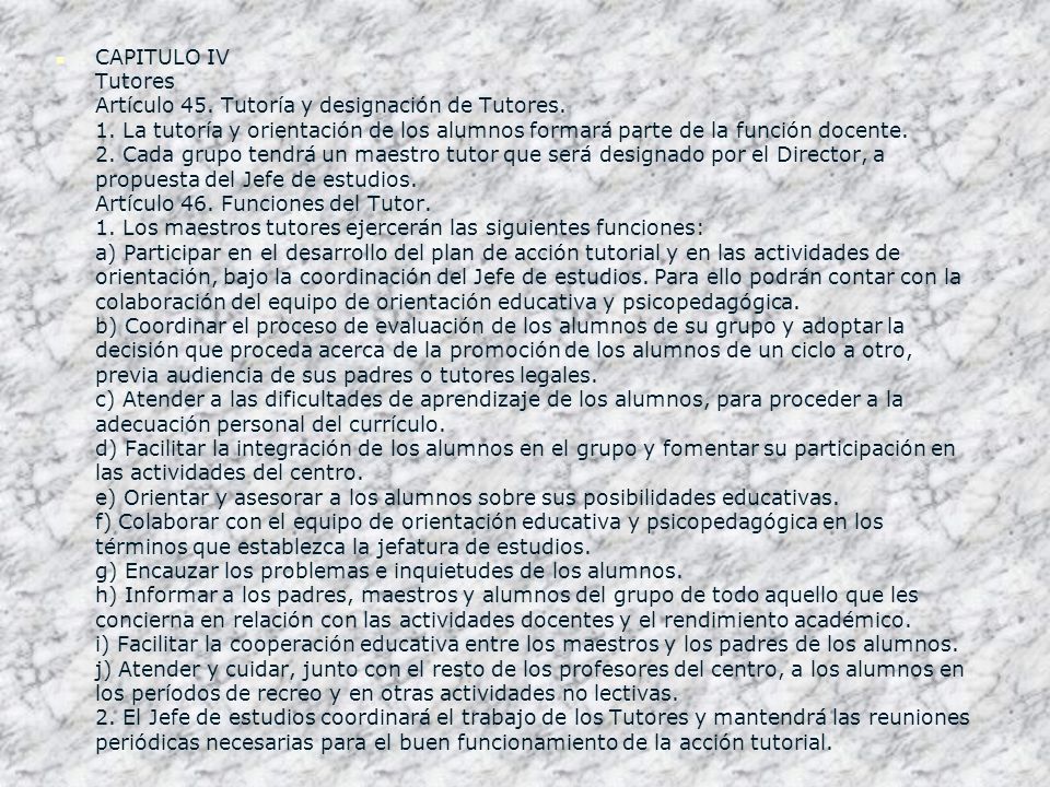 CAPITULO IV Tutores Artículo 45. Tutoría y designación de Tutores. 1