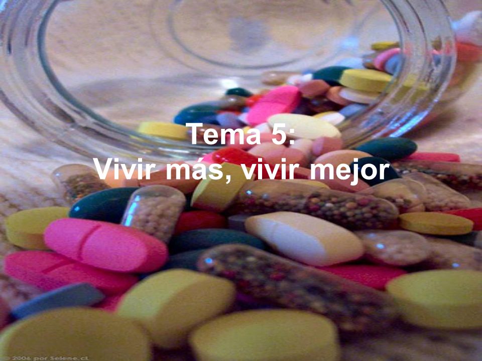 Tema 5: Vivir más, vivir mejor