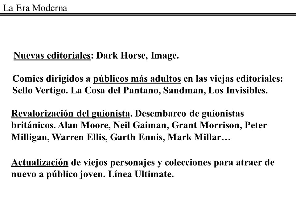 La Era Moderna Nuevas editoriales: Dark Horse, Image.