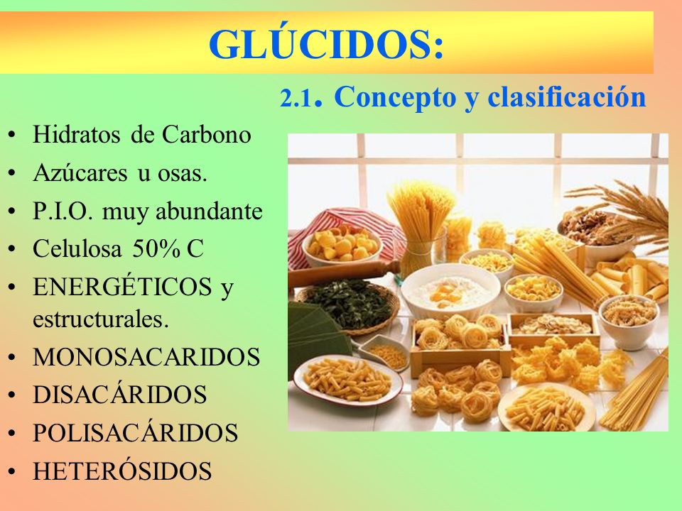 GLÚCIDOS: 2.1. Concepto y clasificación Hidratos de Carbono