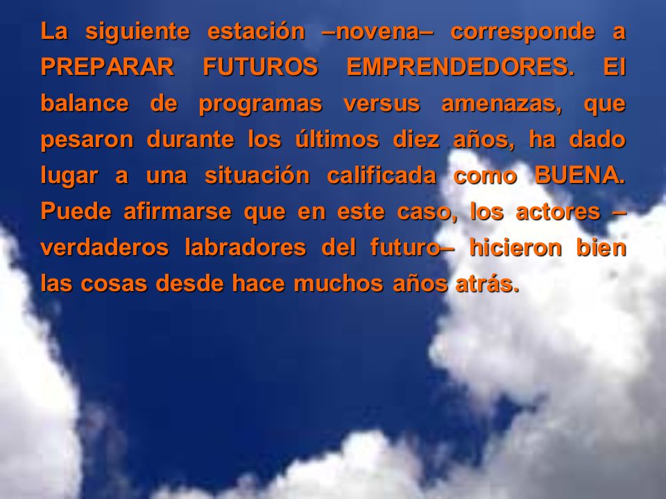 La siguiente estación –novena– corresponde a PREPARAR FUTUROS EMPRENDEDORES.