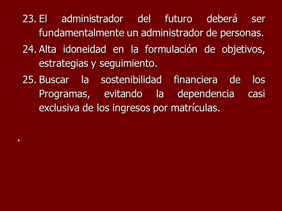 El administrador del futuro deberá ser fundamentalmente un administrador de personas.