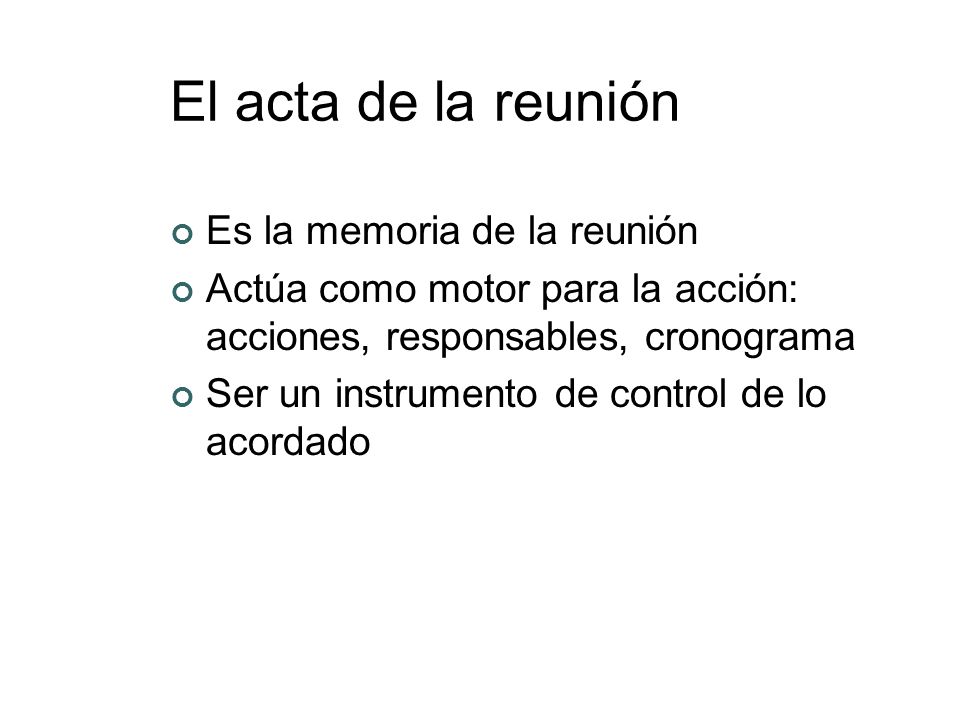 El acta de la reunión Es la memoria de la reunión