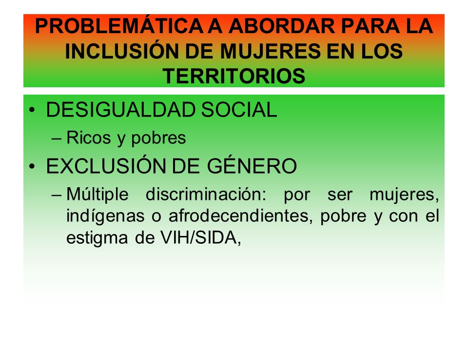 PROBLEMÁTICA A ABORDAR PARA LA INCLUSIÓN DE MUJERES EN LOS TERRITORIOS
