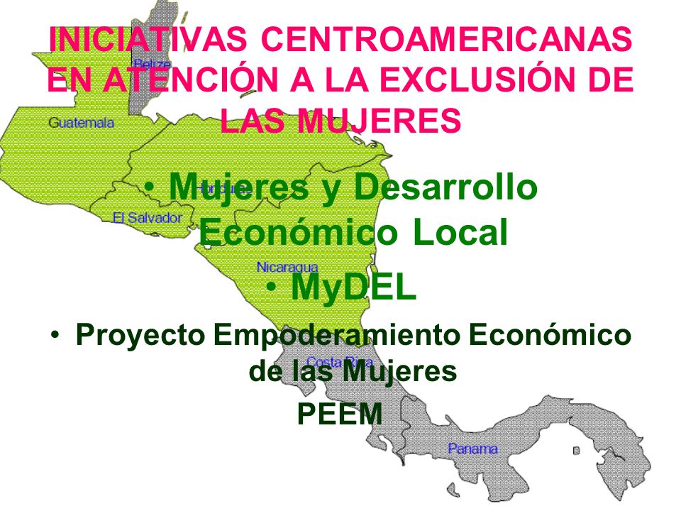 INICIATIVAS CENTROAMERICANAS EN ATENCIÓN A LA EXCLUSIÓN DE LAS MUJERES