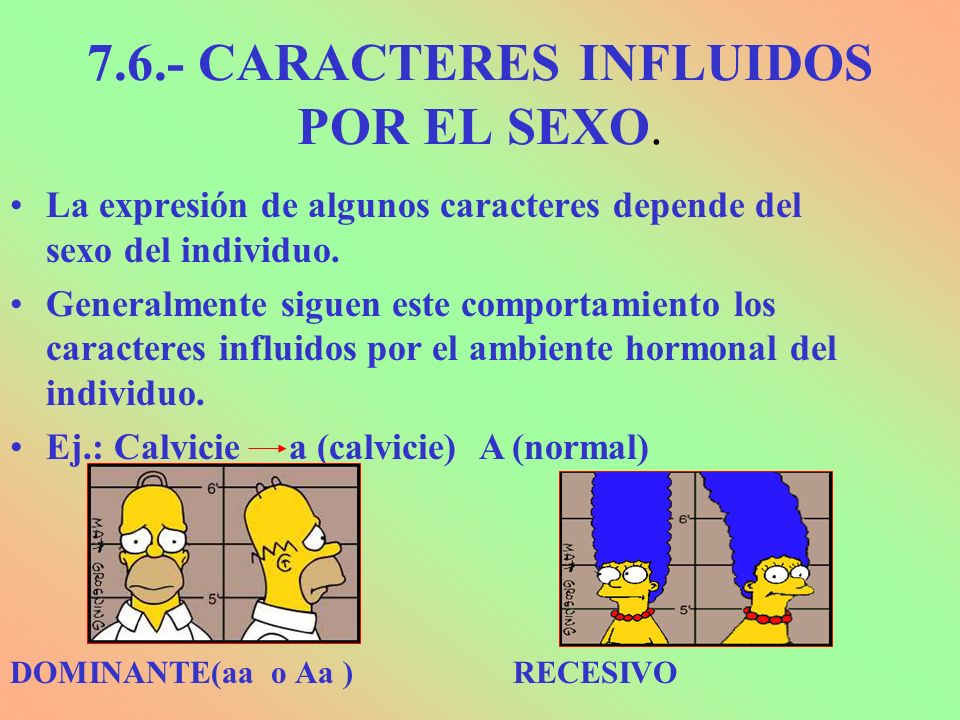7.6.- CARACTERES INFLUIDOS POR EL SEXO.