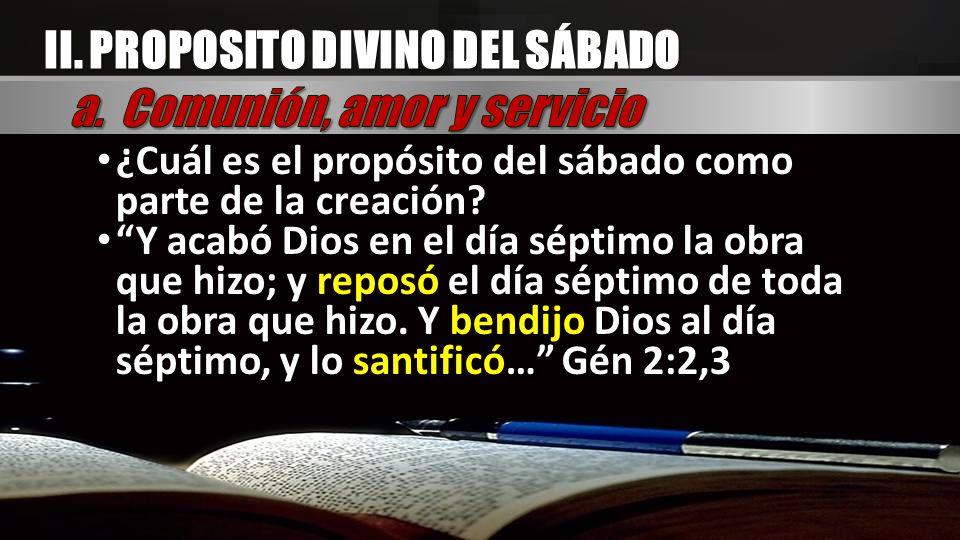 II. PROPOSITO DIVINO DEL SÁBADO a. Comunión, amor y servicio