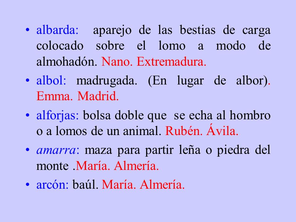albarda: aparejo de las bestias de carga colocado sobre el lomo a modo de almohadón. Nano. Extremadura.