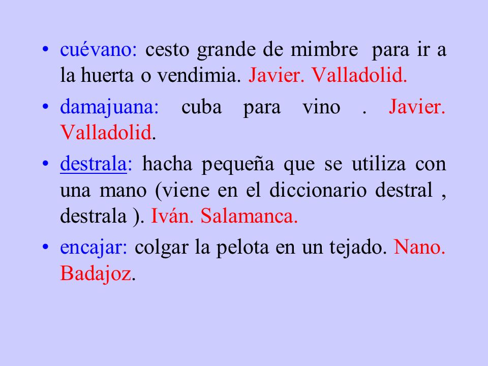 cuévano: cesto grande de mimbre para ir a la huerta o vendimia. Javier