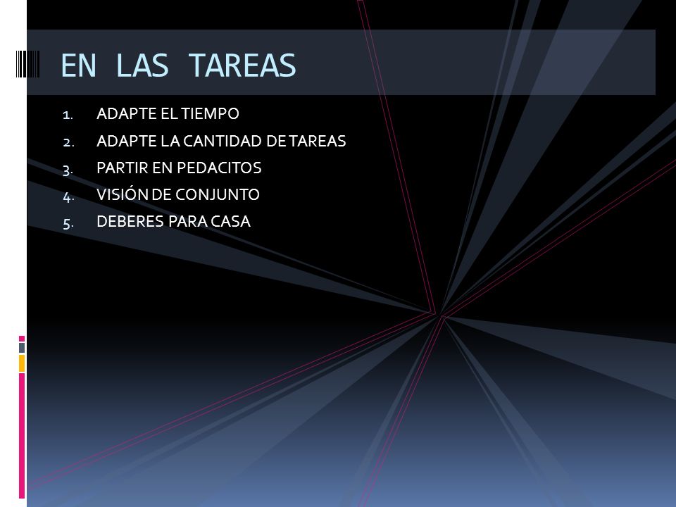 EN LAS TAREAS ADAPTE EL TIEMPO ADAPTE LA CANTIDAD DE TAREAS