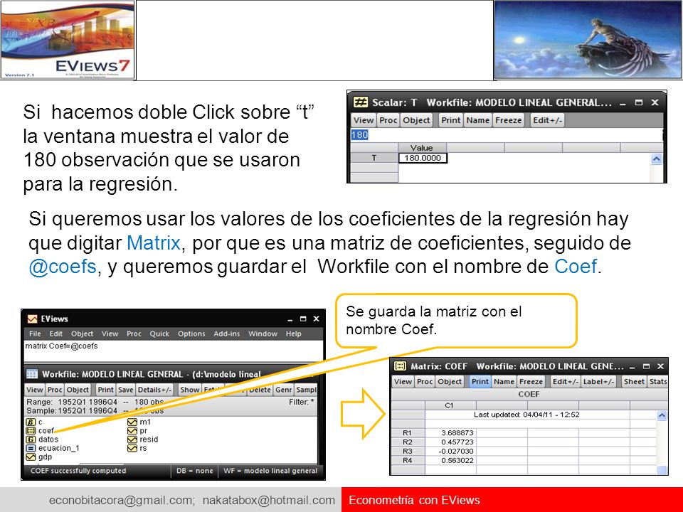 Si hacemos doble Click sobre t la ventana muestra el valor de 180 observación que se usaron para la regresión.