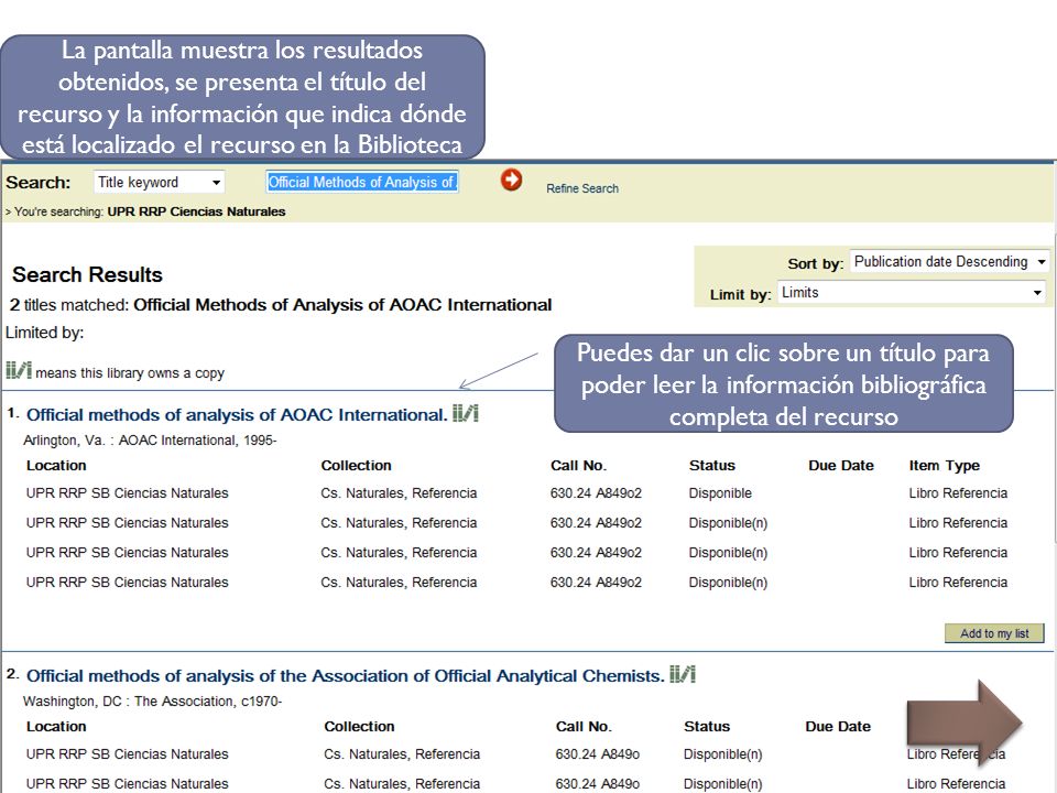 La pantalla muestra los resultados obtenidos, se presenta el título del recurso y la información que indica dónde está localizado el recurso en la Biblioteca
