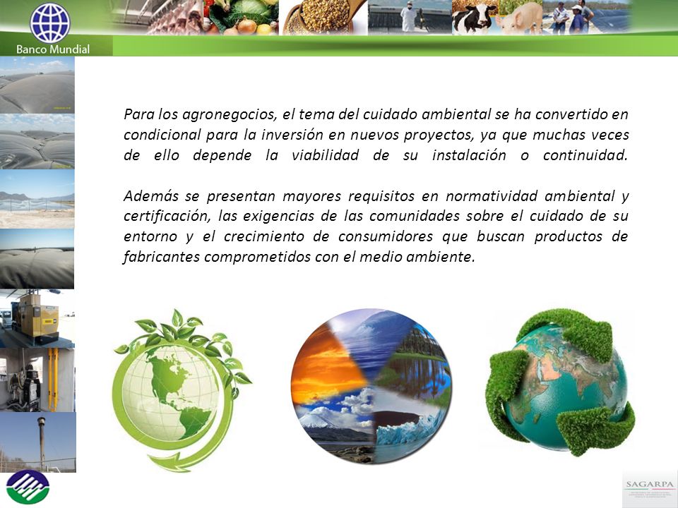 Para los agronegocios, el tema del cuidado ambiental se ha convertido en condicional para la inversión en nuevos proyectos, ya que muchas veces de ello depende la viabilidad de su instalación o continuidad.