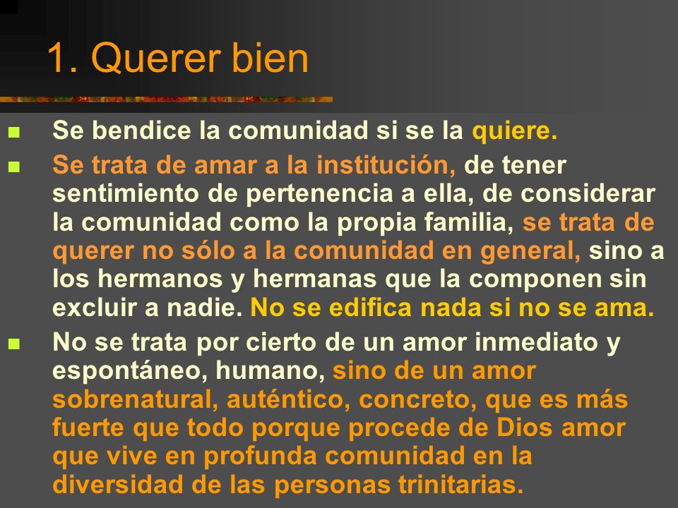 1. Querer bien Se bendice la comunidad si se la quiere.