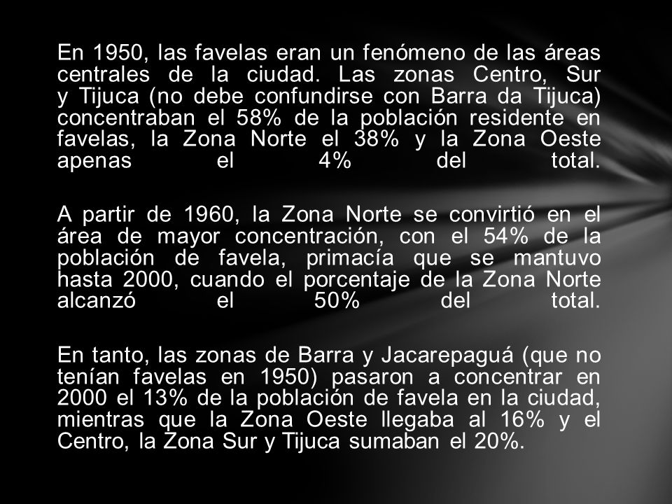 En 1950, las favelas eran un fenómeno de las áreas centrales de la ciudad.