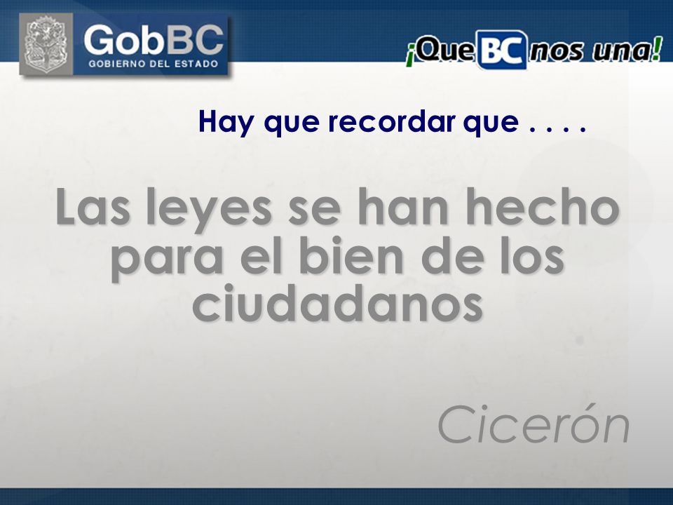 Las leyes se han hecho para el bien de los ciudadanos