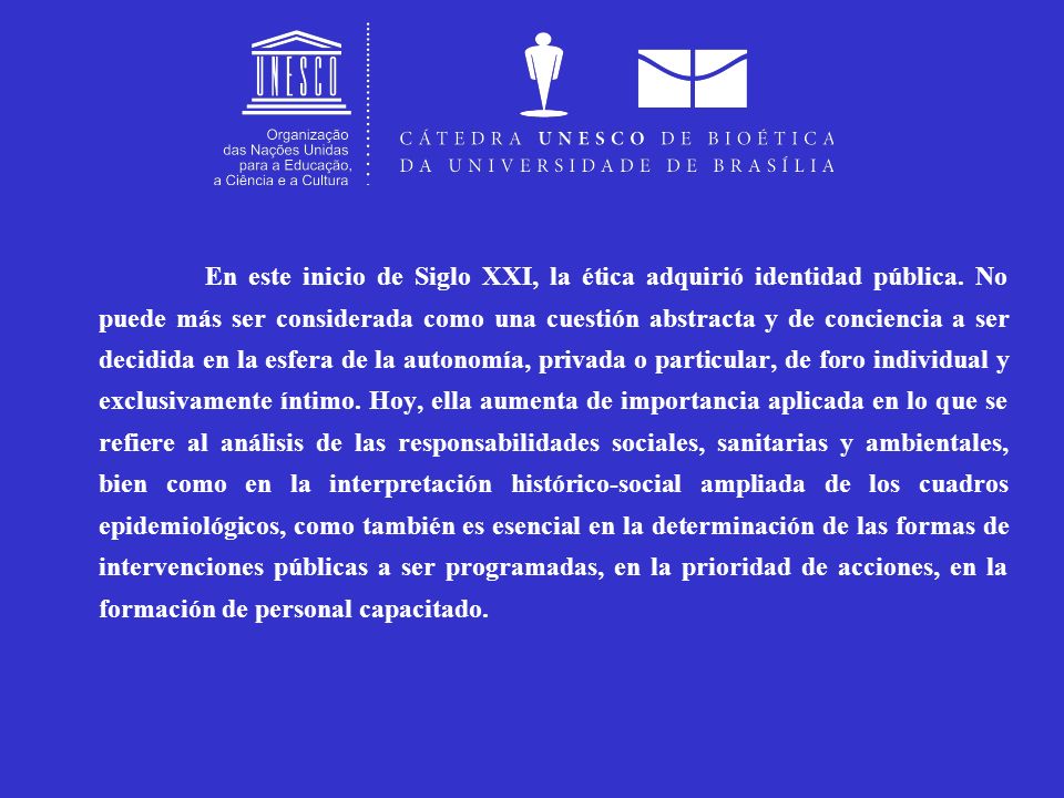 En este inicio de Siglo XXI, la ética adquirió identidad pública