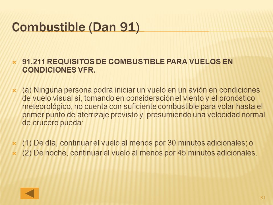 Combustible (Dan 91) REQUISITOS DE COMBUSTIBLE PARA VUELOS EN CONDICIONES VFR.