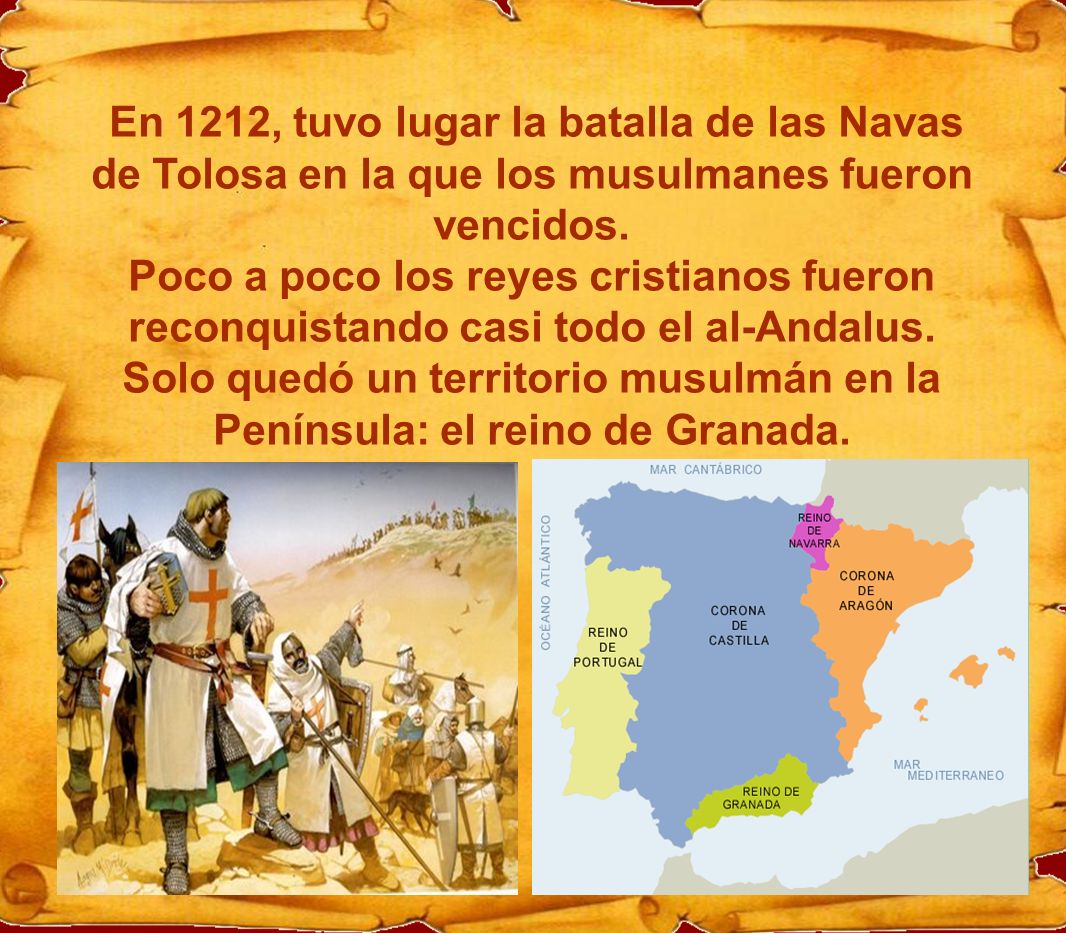En 1212, tuvo lugar la batalla de las Navas de Tolosa en la que los musulmanes fueron vencidos.