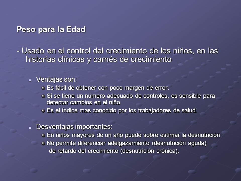 Peso para la Edad - Usado en el control del crecimiento de los niños, en las historias clínicas y carnés de crecimiento.