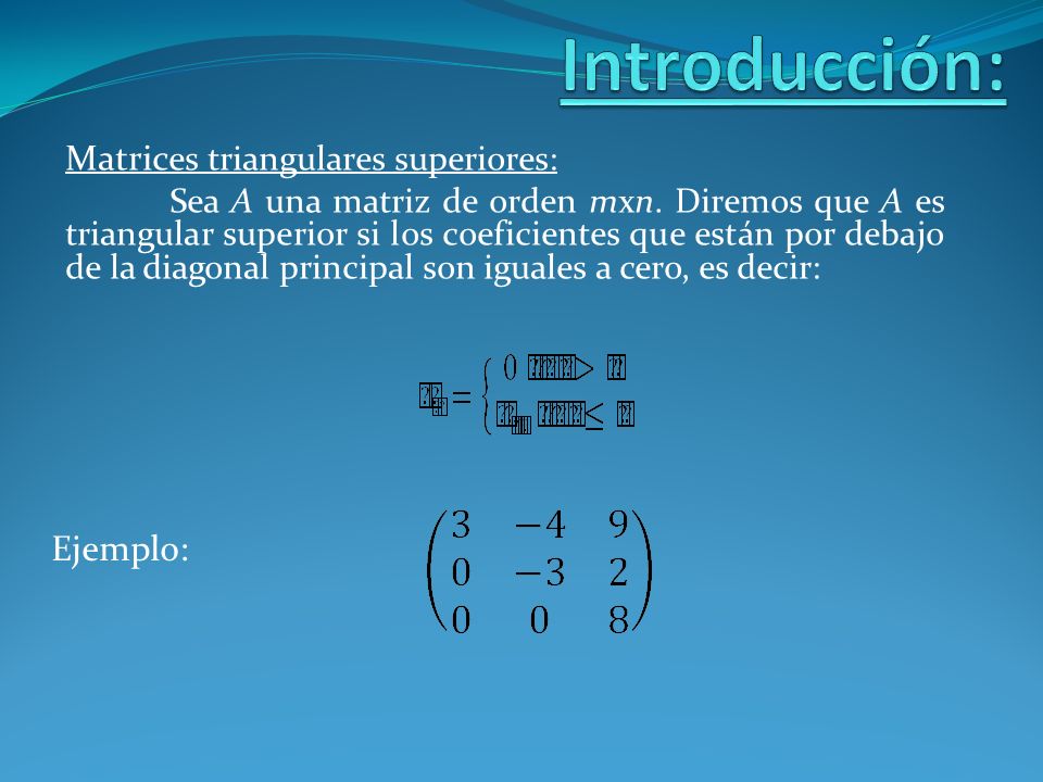Introducción: Matrices triangulares superiores: Ejemplo: