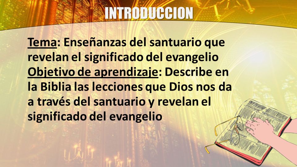 INTRODUCCION Tema: Enseñanzas del santuario que revelan el significado del evangelio.